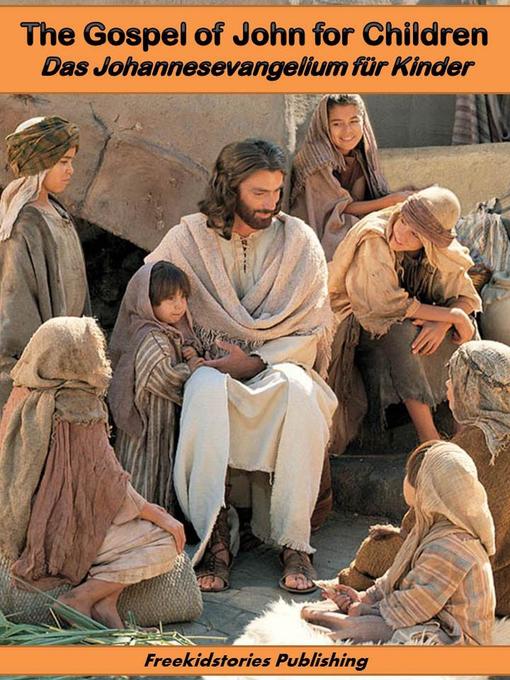 Title details for Das Johannesevangelium für Kinder--The Gospel of John for Children by Freekidstories Publishing - Available